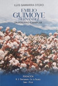 Emilio Guimoye Hernández - un peruano ejemplar